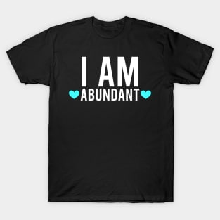 I am abundant T-Shirt